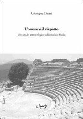 L'onore e il rispetto. Uno studio antropologico sulla mafia in Sicilia