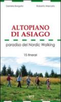 Altopiano di Asiago. Paradiso del Nordic Walking. 15 itinerari