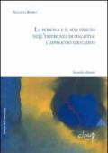 La persona e il suo vissuto dell'esperienza di malattia. L'approccio educativo