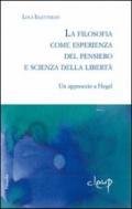 La filosofia come esperienza dal pensiero e scienza della libertà. Un approccio a Hegel