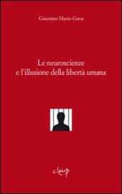 Le neuroscienze e l'illusione della libertà umana