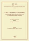 Le arti a confronto con il sacro. Metodi di ricerca e nuove prospettive di indagine interdisciplinare. Atti della Giornata di studio (Padova, 31 maggio-1 giugno 2007)