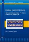Turismo e comunicazione. Fattori emergenti tra pratiche e politiche turistiche