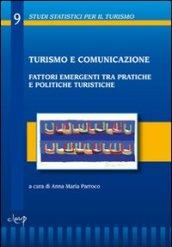 Turismo e comunicazione. Fattori emergenti tra pratiche e politiche turistiche