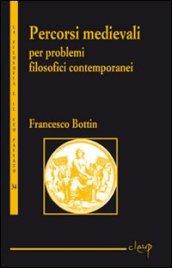 Percorsi medievali per problemi filosofici contemporanei