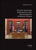 Gli afro-americani dalla guerra civile alla presidenza di Barack Obama