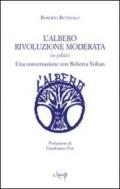 L'albero rivoluzione moderata (in pillole). Una conversazione con Roberta Voltan