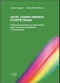 Sport, Unione Europea e diritti umani. Il fenomeno sportivo e le sue funzioni nelle normative comunitarie e internazionali
