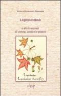 Liquidambar e altri racconti di donne, uomini e piante