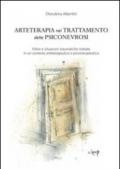 Arteterapia nel trattamento delle psiconevrosi. Fobie e situazioni traumatiche trattate in un contesto arteterapeutico e psicoterapeutico