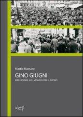 Gino Giugni. Riflessioni sul mondo del lavoro