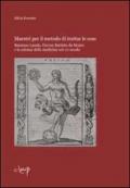 Maestri per il metodo di trattar le cose. Bassiano Lando, Giovan Battista da Monte e la scienza della medicina del XVI secolo