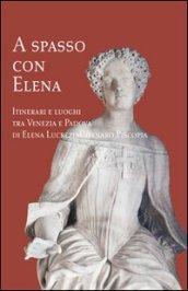 A spasso con Elena. Itinerari e luoghi tra Venezia e Padova di Elena Lucrezia Cornaro Piscopia