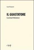 Il guastatore. Cocktail molotov