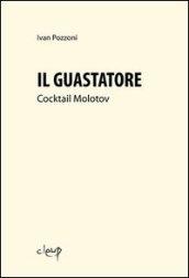 Il guastatore. Cocktail molotov