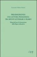 Preadolescenza. Una lettura pedagogica tra spunti letterari e filmici.Materiali per la formazione delle figure educative