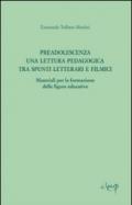 Preadolescenza. Una lettura pedagogica tra spunti letterari e filmici.Materiali per la formazione delle figure educative