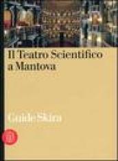 Il Teatro Scientifico di Mantova
