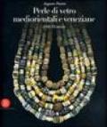 Perle di vetro mediorentali e veneziane. VIII-XX secolo. Ediz. italiana, inglese e francese