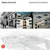 Malara Associati. Urbanistica & Architettura. Ediz. illustrata