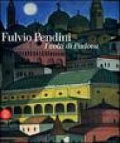 Fulvio Pendini. I volti di Padova