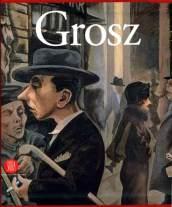 George Grosz. Visione e realtà. Ediz. illustrata