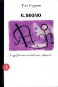 Segno. La grafica come arte da Picasso a Morandi. Ediz. illustrata (Il)