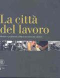 La città del lavoro. Mestieri e professioni a Milano tra memoria e futuro