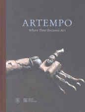 Artempo. Where time becomes art. Ediz. illustrata