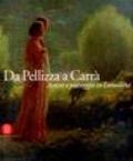 Da Pellizza a Carrà. Artisti e paesaggio in Lomellina. Catalogo della mostra (Vigevano, 22 settembre-18 novembre 2007)