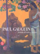Paul Gauguin. Artista di mito e di sogno. Ediz. illustrata