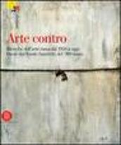 Arte contro. Ricerche dell'arte russa dal 1950 a oggi. Opere dal Fondo Sandretti del '900 russo. Catalogo della Mostra (Rovereto, 13 ottobre 2007-20 gennaio 2008). Ediz. illustrata