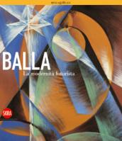 Giacomo Balla. La modernità futurista