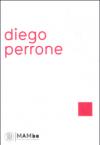 Diego Perrone. La madre di Boccioni in ambulanza e la FUsione della campana. Ediz. italiana, inglese e francese