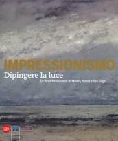 Dipingere la luce. Le tecniche nascoste degli impressionisti. Ediz. illustrata