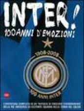 Inter. 100 anni di emozioni. Ediz. illustrata