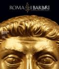 Roma e i barbari. La nascita di un nuovo mondo. Ediz. italiana, inglese e francese