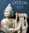 Otium. L'arte di vivere nelle domus romane di età imperiale