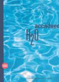 Accadueo. L'acqua, la terra e gli uomini. Ediz. italiana e inglese