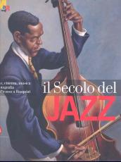 Secolo del jazz. Ediz. illustrata (Il)