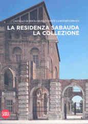 Residenza sabauda. La collezione. Ediz. illustrata (La)