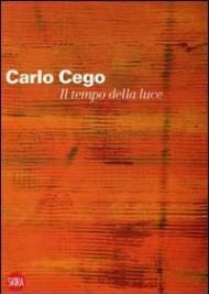 Carlo Cego. Catalogo della mostra