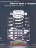 Per un'architettura italiana. Uberto Siola e Associati. Opere e progetti 2001-2008. Ediz. illustrata