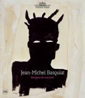 Jean-Michel Basquiat. Fantasmi da scacciare. Catalogo della mostra (Roma, 2 ottobre 2008 - 1 febbraio 2009)