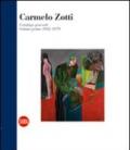 Carmelo Zotti. Catalogo generale. 1.Volume primo 1952-1979