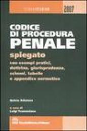 Codice di procedura penale spiegato con esempi pratici, dottrina, giurisprudenza, schemi, tabelle e appendice normativa