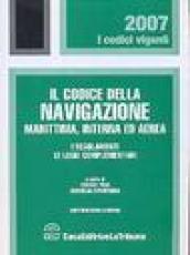 Il codice della navigazione marittima, interna ed aerea. I regolamenti. Le leggi complementari