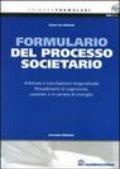 Formulario del processo societario. Arbitrato e conciliazione stragiudiziale. Procedimenti di cognizione, cautelari e in camera di consiglio. Con CD-ROM