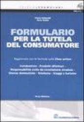 Formulario per la tutela del consumatore. Aggiornato con le formule sulla Class action. Con CD-ROM