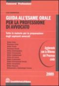 Guida all'esame orale per la professione di avvocato. Tutte le materie per la preparazione degli aspiranti avvocati